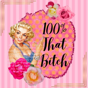 100 percent that bitch retro housewives pin up sublimation file svg png ladies clip art commercial use mug design t shirt design