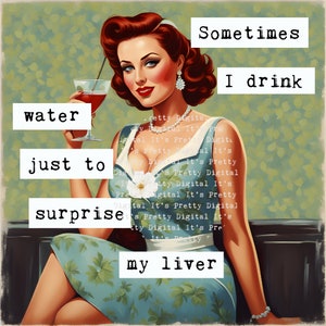 Sometimes I drink retro vintage housewives sassy pin up digital sublimation designs commercial use pin up ladies