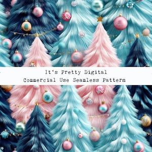May include: A seamless pattern featuring fluffy blue and pink Christmas trees decorated with shiny gold ornaments and pink and white baubles. The text "It's Pretty Digital Commercial Use Seamless Pattern" is displayed at the bottom of the image.