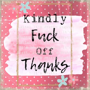 Kindly fuck off schimpfen freche Sublimationsdatei svg png Schimpfwort Clip Art kommerzielle Nutzung druckbare Becher Design