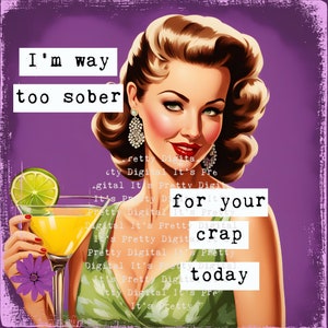 Too sober sassy snarky retro vintage pin up housewives cheeky sublimation file svg png pinup clip art digital download commercial use