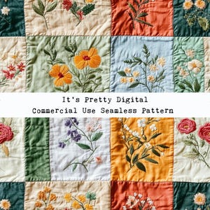 May include: A seamless pattern featuring a patchwork of fabric squares with embroidered floral designs in various colours, including green, yellow, orange, red, and white. The text "It's Pretty Digital Commercial Use Seamless Pattern" is displayed in the centre of the image.