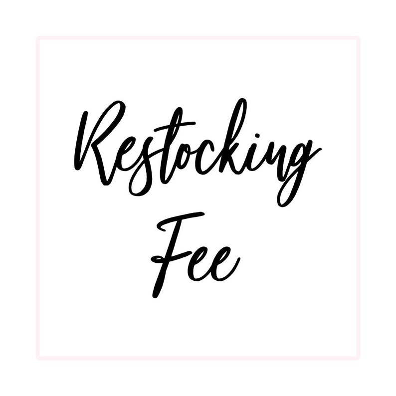 Restocking Fee / Shipping Upgrade Must Contact First Etsy