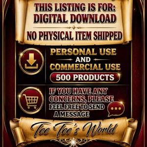 May include: A digital download information graphic with a dark red and gold scroll theme. Text reads: From The Desk Of: THIS LISTING IS FOR: DIGITAL DOWNLOAD NO PHYSICAL ITEM SHIPPED, PERSONAL USE AND COMMERCIAL USE 500 PRODUCTS, Tee Tee's World.