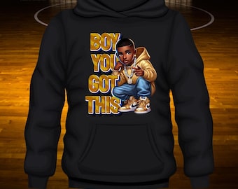 Boy You Got This PNG - Inspiring Motivational Design, Sublimation & DTF Ready Digital Download