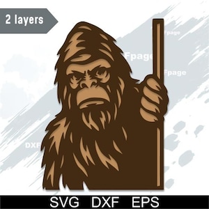 May include: A brown and tan Bigfoot illustration holding a wooden staff. The image is a two-layer design with the text "SVG DXF EPS" at the bottom. The Bigfoot has a stern expression.