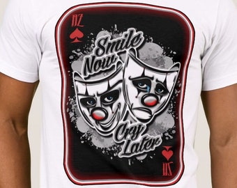 Smile Now Cry Later t-shirt Chicano Cholo Gangsta Lowrider theater mask 5XL 4XL 3XL XXL XL L M S oversize white black gray