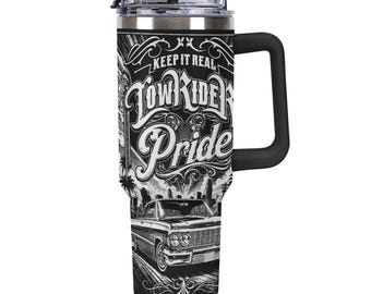 Lowrider Pride 40oz Tumbler, Keep It Real Travel Mug with Handle, Classic Car Straw Cup, Urban Street Style Drinkware