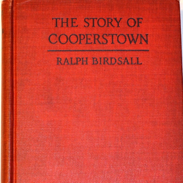 Antique Book The Story Of Cooperstown Ralph Birdsall 1917 Hardcover Pictures And Illustrations