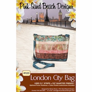 May include: A sewing pattern for a London City Bag. The pattern uses 2 1/2 inch strips and is fat quarter friendly. The pattern includes instructions for making a bag with a strap and optional purse hardware. The pattern is designed by Nancy Green and is available from Pink Sand Beach Designs.