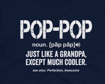 Pop-Pop Gift, Fathers Day Shirt, Grandfather T-Shirt, Pop Pop Shirt, Pop Pop Definition, Grandpa T-Shirt, Pops Shirt for Grandpa