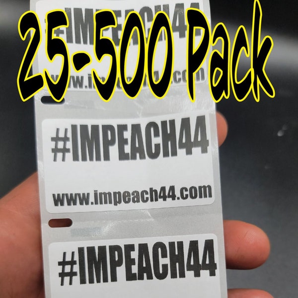 IMPEACH44 #impeach44 stickers 25-500 Pack political stickers anti decals election voting shadow obama