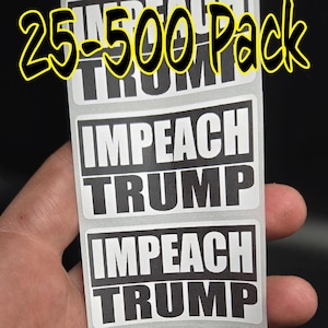 IMPEACH TRUMP stickers 25-500Pack bulk pack political anti decals labels donald