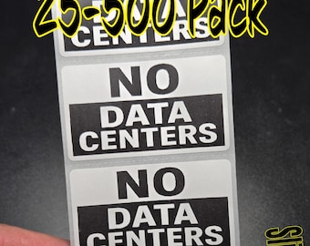NO DATA CENTERS  25-500 bulk lot stickers decals labels pack vote keep out anti