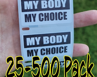 MI cuerpo MI ELECCIÓN Pegatinas 25-500 pack movimiento de concientización a granel sin ovarios huevas v wade alito prohibición del gobierno