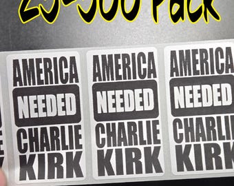 America NEEDED Charlie Kirk - 25-500PCS stickers bulk decals labels violence will not silence justice for I am we are