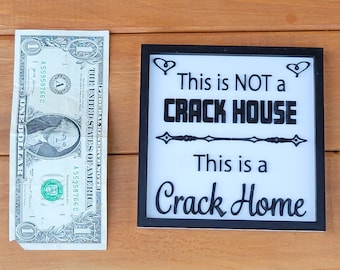 This is NOT a crack house this is a crack home wall decor sign warming gift funny