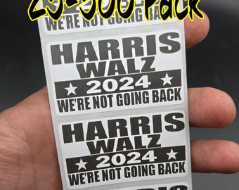 HARRIS WALZ 2024 We're NOT going back 25-500Pcs stickers politic decal election vote democrat elect harris 2024 bulk pack lot labels harris