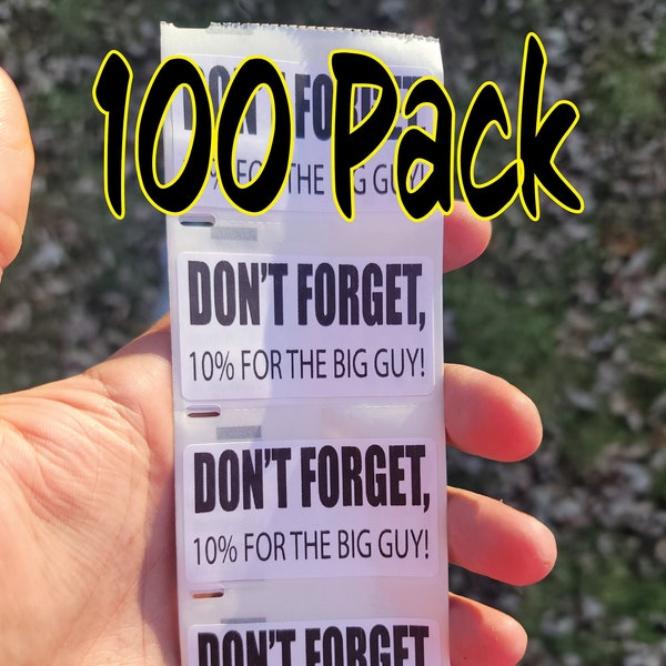 DON'T FORGET, 10% for BIG guy stickers 25-500Pack Gag prank decal taxes tax