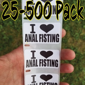 I LOVE ANAL FISTING Stickers 25-500 Pack gag sticker joke decal penis hard hat