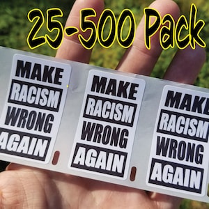 Make RACISM WRONG AGAIN Political movement 25-500Pack Stickers Label black lives bulk lot blm