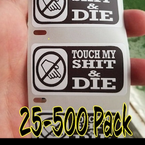 TOUCH meine SH * T und DIE Warnung 25-500 Pack Aufkleber Label Aufkleber Gag Witz Aufkleber
