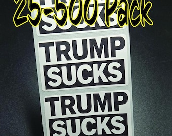 TRUMP SUCKS 25-500Pack stickers bulk pack label decals elect vote democrat traitor