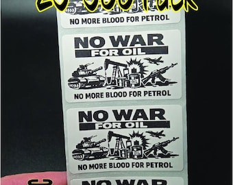NO WAR For OIL 25-500 Pack stickers protest end cease fire machine funding peace no blood for petrol