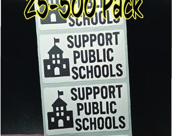 SUPPORT PUBLIC SCHOOLS stickers 25-500PCS bulk lot decals labels pro fund protect education