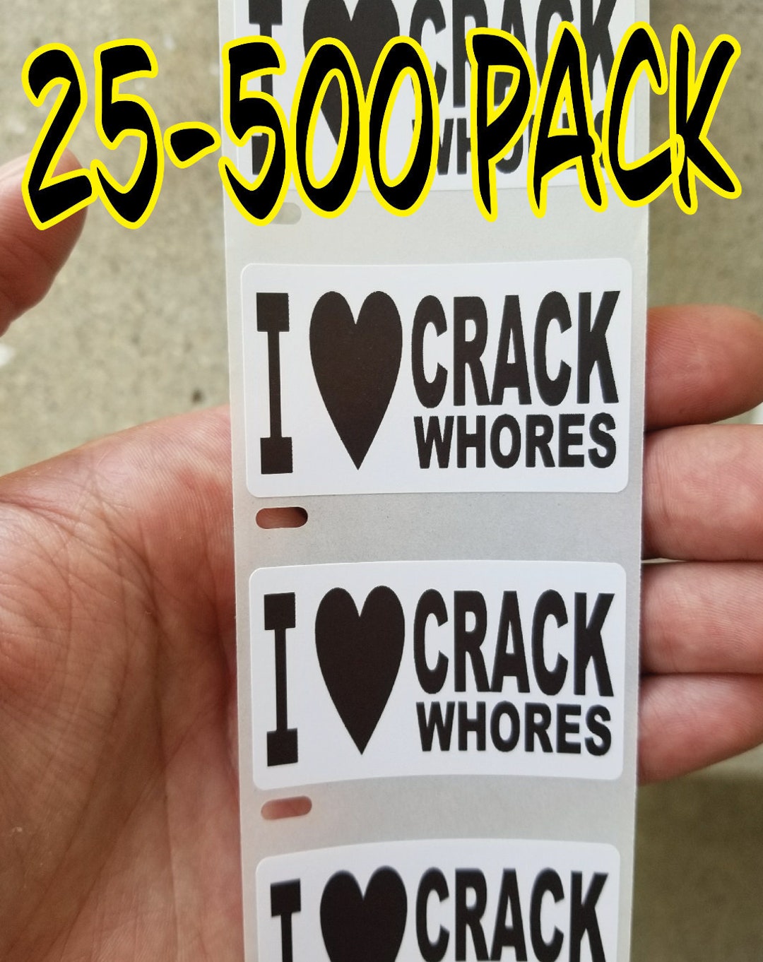 I Love Crack Whores Stickers 25 500 Pack Gag Sticker Joke Decal Hard Hat Label Like Hooker Slut