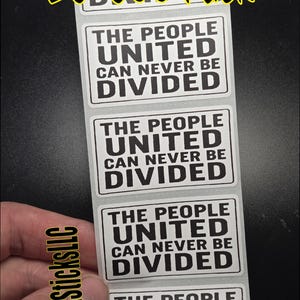 The PEOPLE UNITED can never be DIVIDED  25-500 bulk pack stickers decal labels political protest