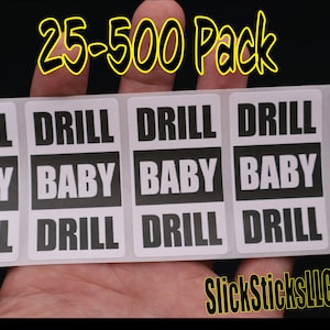 DRILL BABY DRILL-stickers 25-500 stuks sticker open pijplijn en buitenlandse olietoevoer