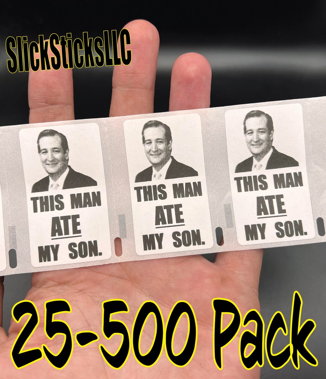 This MAN ATE My SON 25500 Pack Political Stickers Humor Ted Cruz