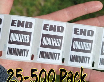 END QUALIFIED IMMUNITY Political movement 25-500 Pack Stickers Label black lives police brutality stop bulk lot
