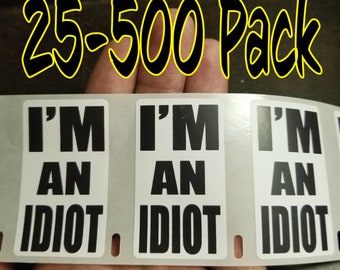 I'M AN IDIOT 25-500Pack lot bulk gag hard hat prank stickers decals labels april fools you're im