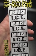 ABOLISH ICE  25-500Pack bulk stickers decals labels human defund no one illegal on stolen no kings