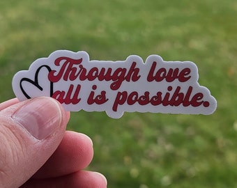 Grâce à l'amour, tout est possible, danika fendyr, ville du croissant, autocollant, Sarah j maas, maison de la terre et du sang, autocollant imperméable