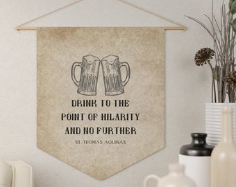 St. Thomas Aquinas Quote Banner - Catholic Saint Pennant - Catholic Wall Decor/Catholic Gift "Drink to the point of hilarity"
