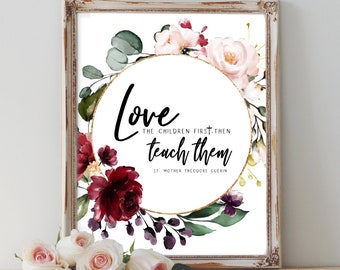 St. Mother Théodore Guérin Quote - "Love the children first, then teach them" American Saint, Catholic Digital Printable, Wall Art