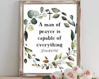 St. Vincent de Paul A Man Of Prayer Quote - Father Printable, Digital Download