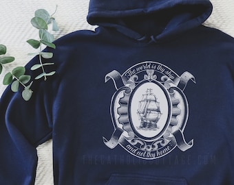 St. Therese Lisieux Hoodie - "The world is thy ship not thy home" Hooded Sweatshirt - Catholic Men & Women Hooded Sweatshirt - Littl