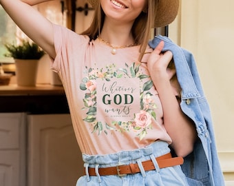 St. Gianna Molla Quote T Shirt "Whatever God wants" - Unisex Short Sleeve Tee - Catholic Gift for Girls & Women