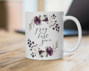 Floral Lent Mug "pray, fast, give" - Floral Ceramic Mug 11oz OR 15oz - Catholic Coffee Gifts for Women and Men - Catholic Kitchen