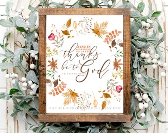 St. Gianna Quote Print - "Also in suffering let us say, thanks be to God." -Autumn/Fall Catholic Saint Printable, Thanksgiving Decor