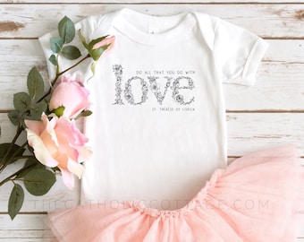 INFANT St. Therese of Lisieux Baby Bodysuit - "Do all you do with love" - The Little Flower - Catholic Clothing for Babies