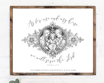 Holy Family Printable with Bible Quote - "as for me and my house we will serve the Lord" - Joshua 24:15, Douay Rheims Version