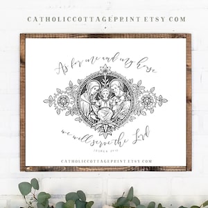 Holy Family Printable with Bible Quote - "as for me and my house we will serve the Lord" - Joshua 24:15, Douay Rheims Version
