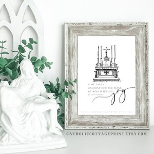 St. Jean Vianney Quote - If we truly understood the Mass we would die of joy - Catholic Saint Printable, digital download
