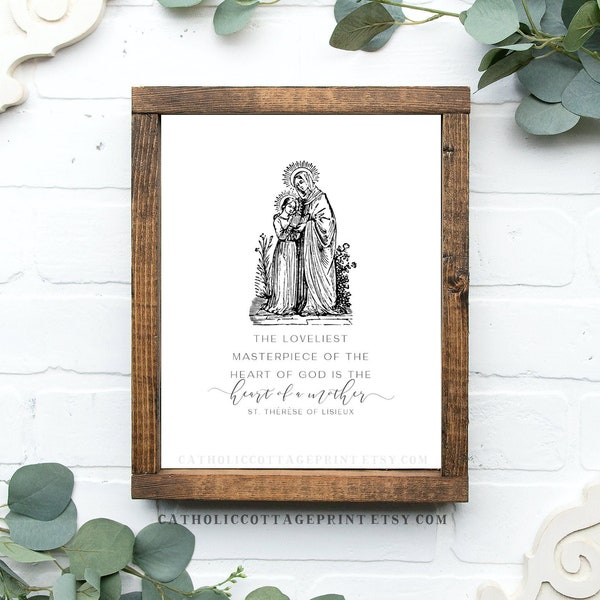 St Thérése of Lisieux Quote with Art of St. Anne and Mary- The loveliest masterpiece...is the heart of a mother -Catholic download/printable