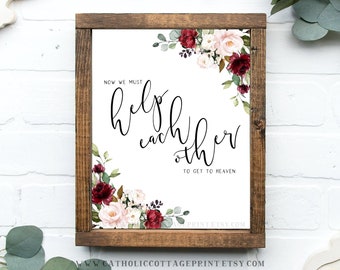 Blessed Karl of Austria Quote to Queen Zita - Now we must help each other to get to Heaven - Catholic Marriage/Wedding/Anniversary Printable